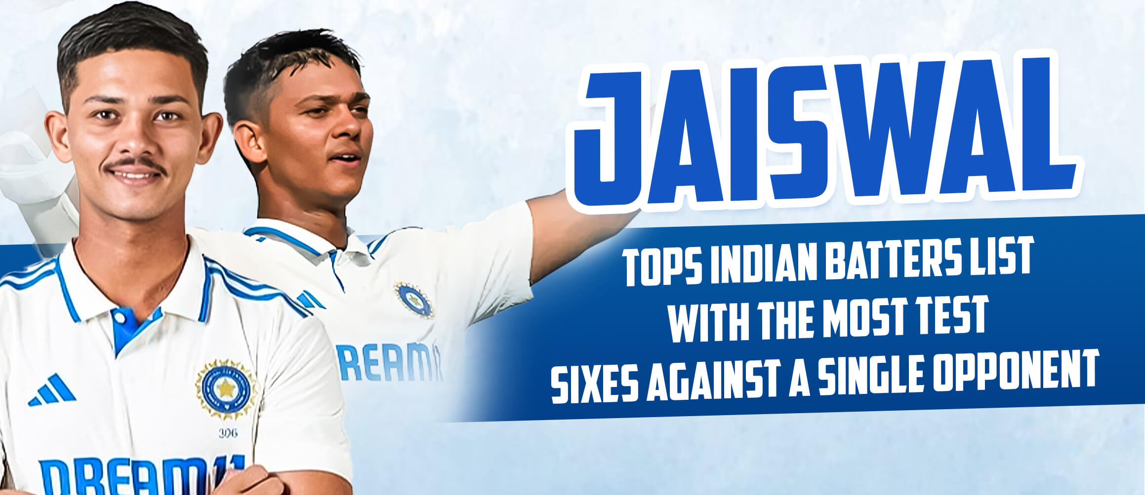 Jaiswal Tops Indian Batters List with the most Test sixes against a single opponent