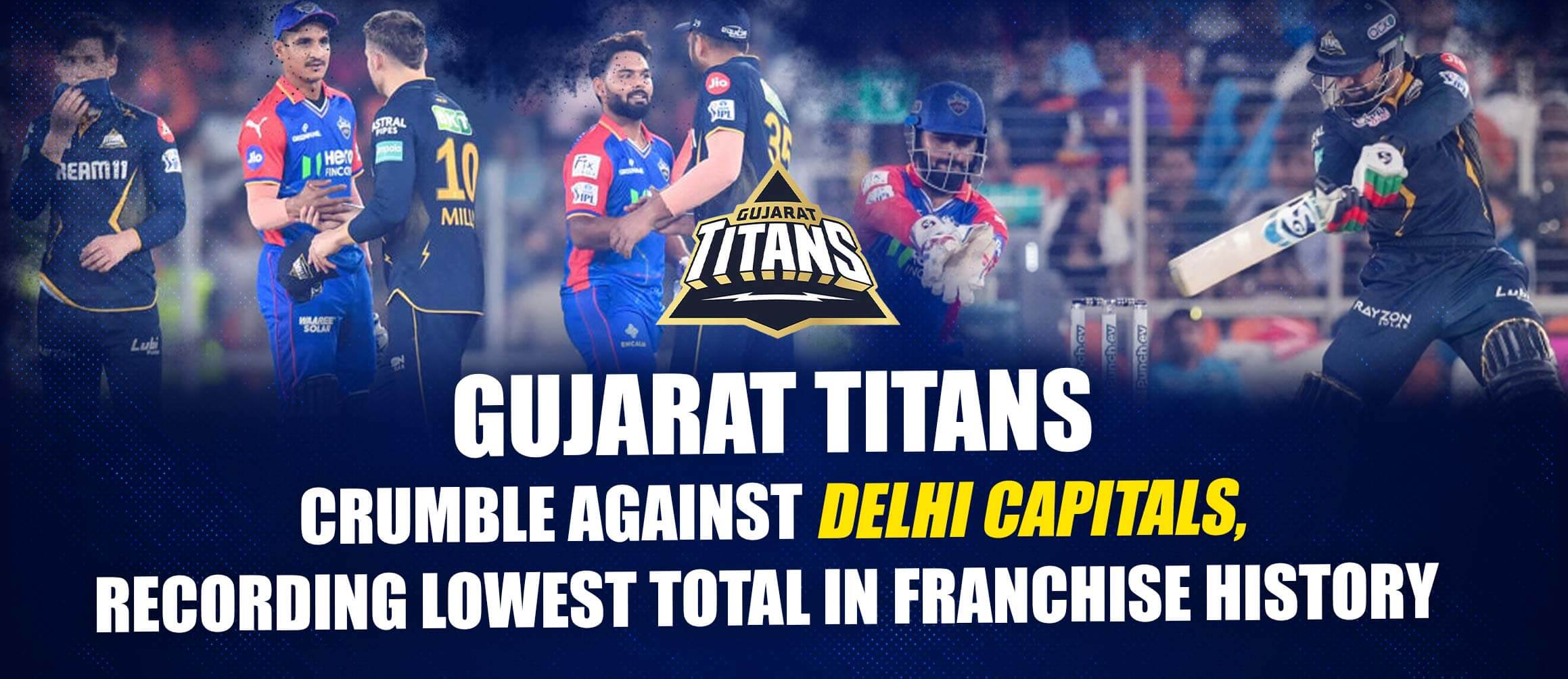 Gujarat Titans Crumble Against Delhi Capitals, Recording Lowest Total in Franchise History