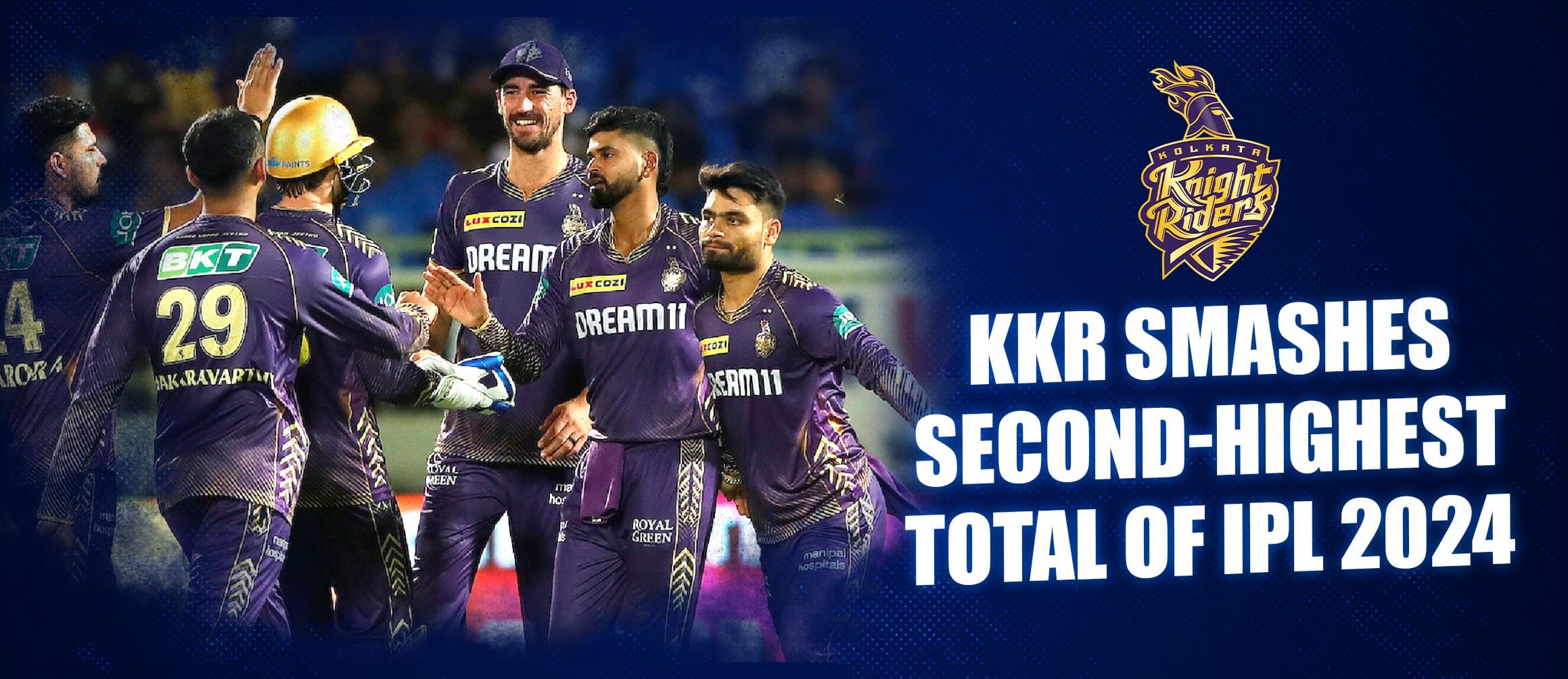 KKR Smashes Second-Highest Total of IPL 2024