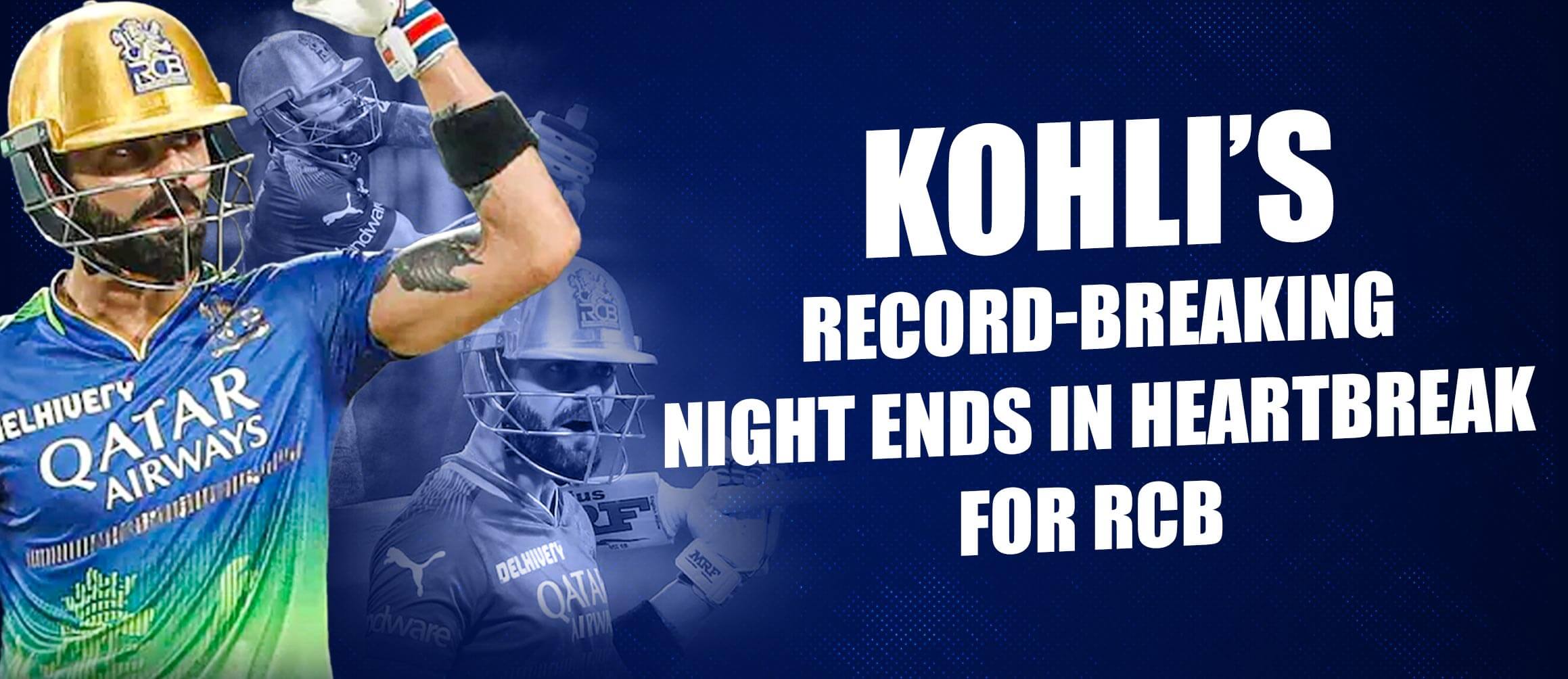 Kohli’s Record-Breaking Night Ends in Heartbreak for RCB