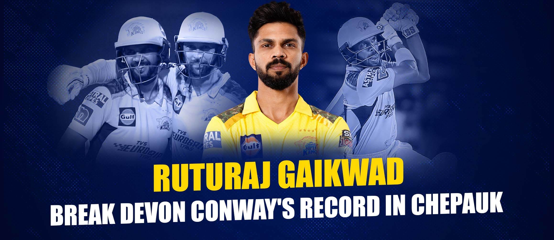 Ruturaj Gaikwad Break Devon Conway’s Record In Chepauk