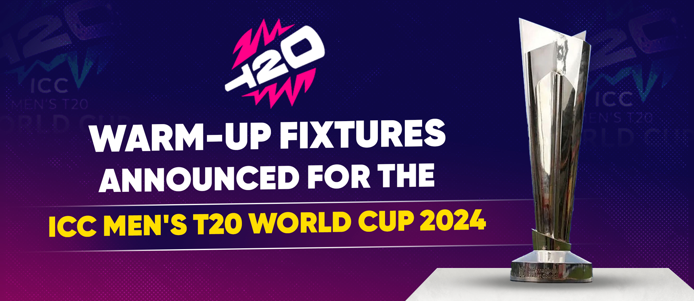Warm-up fixtures announced for the ICC Men’s T20 World Cup 2024