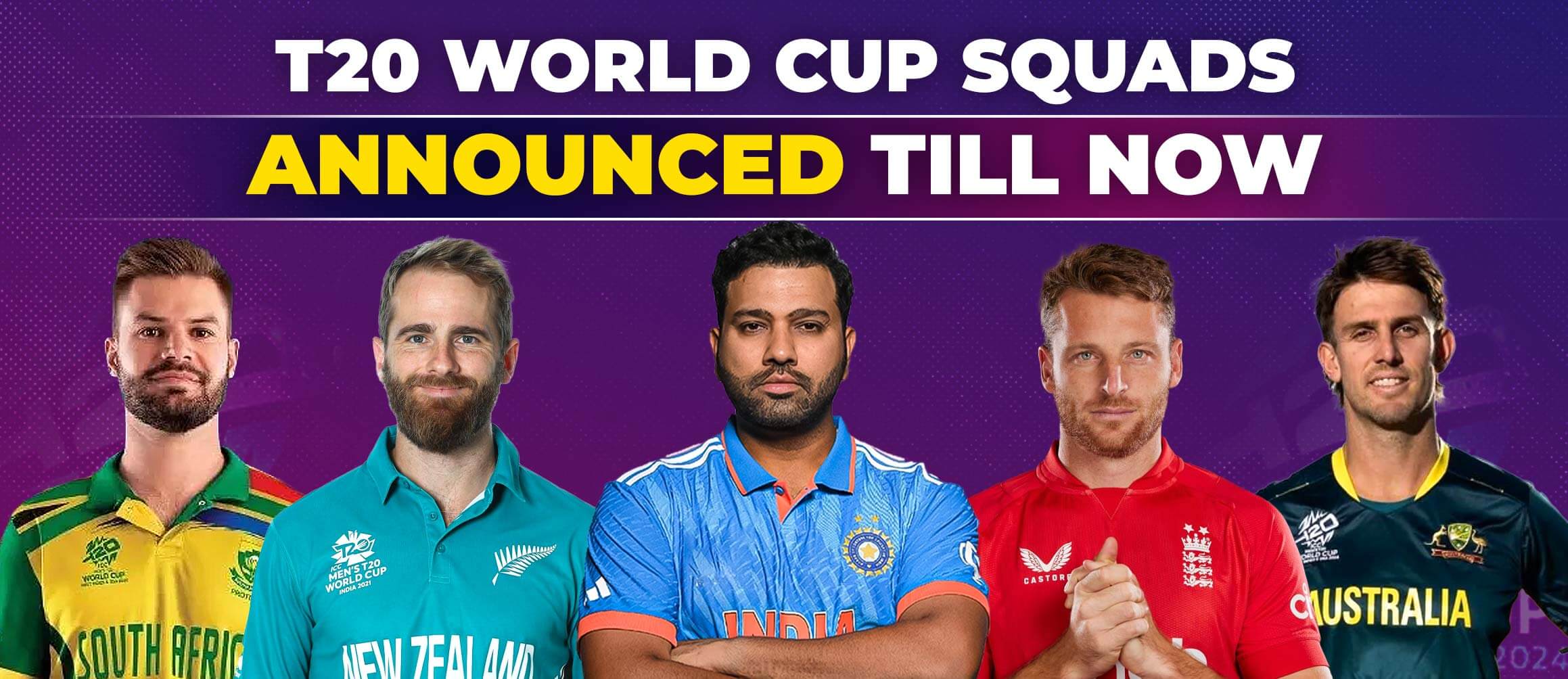 T20 World Cup Squads Announced till Now!