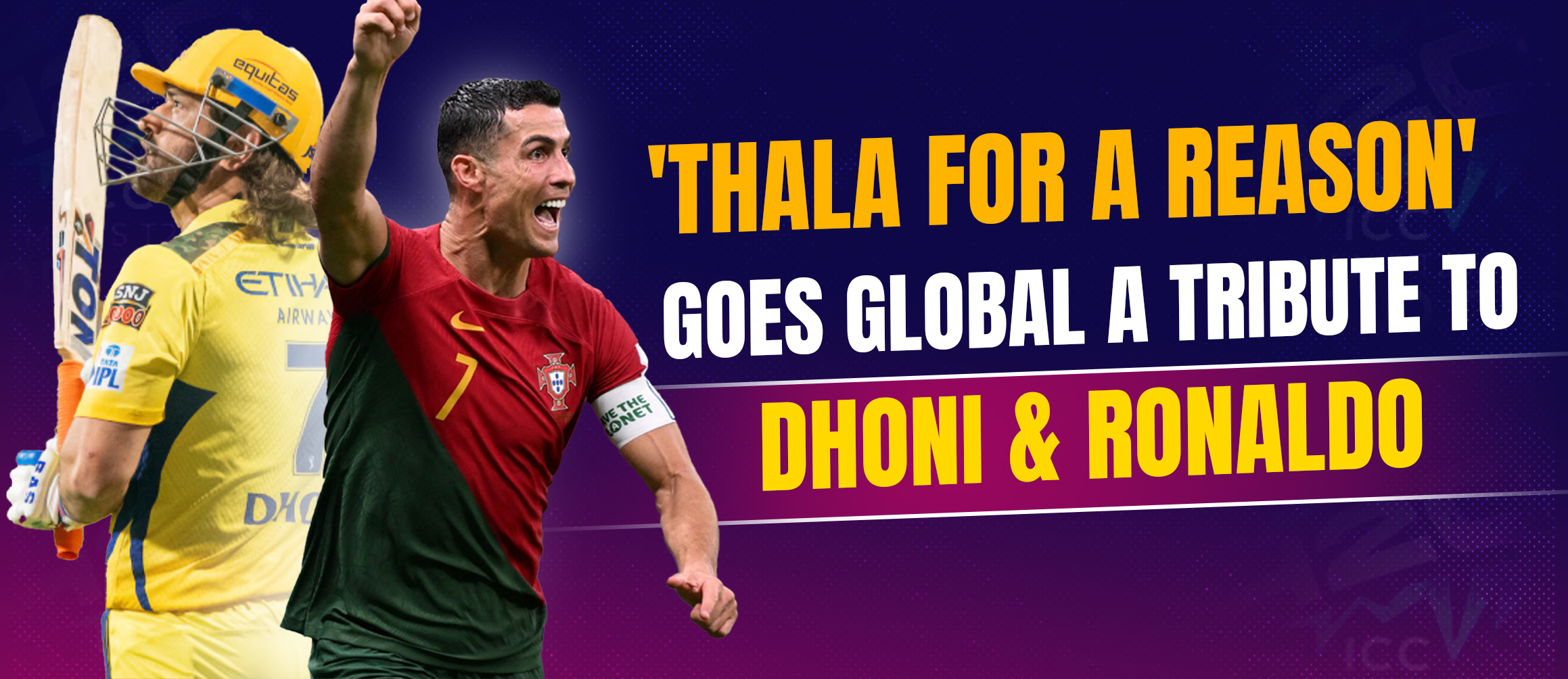 Thala For a Reason’ Goes Global: A Tribute to Dhoni & Ronaldo