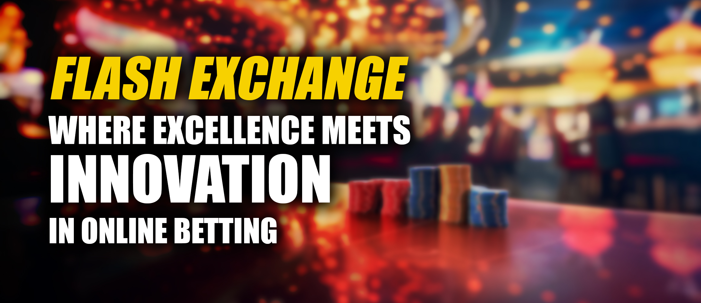 Flash Exchange: Where Excellence Meets Innovation in Online Betting