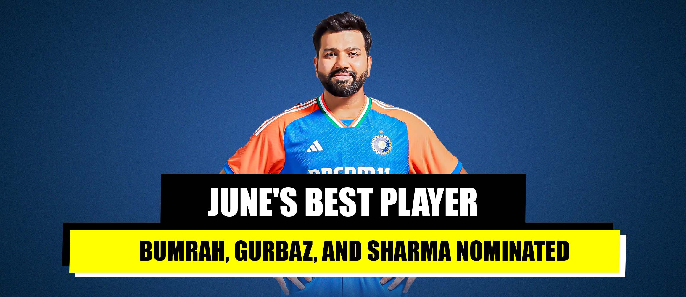 June’s Best Player: Bumrah, Gurbaz, and Sharma Nominated