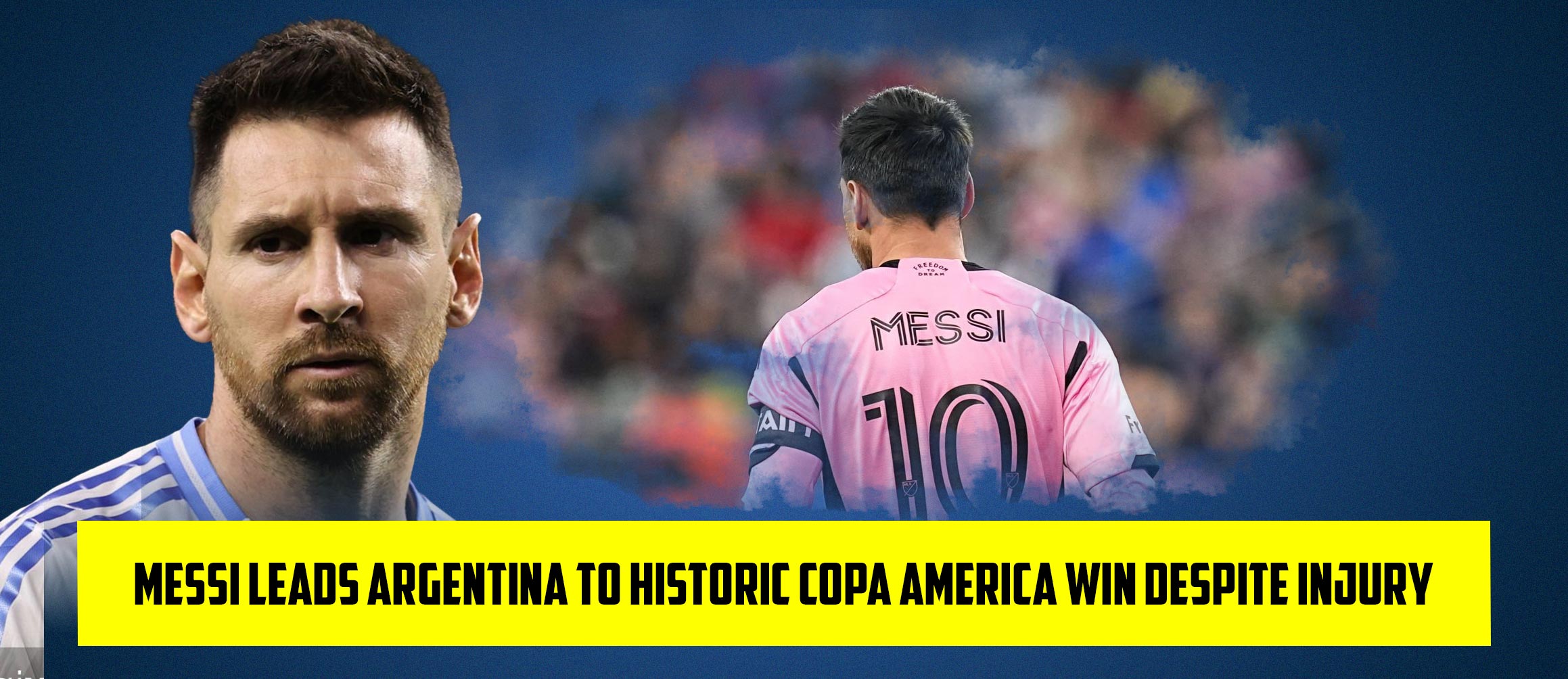 Messi Leads Argentina to Historic Copa America Win Despite Injury