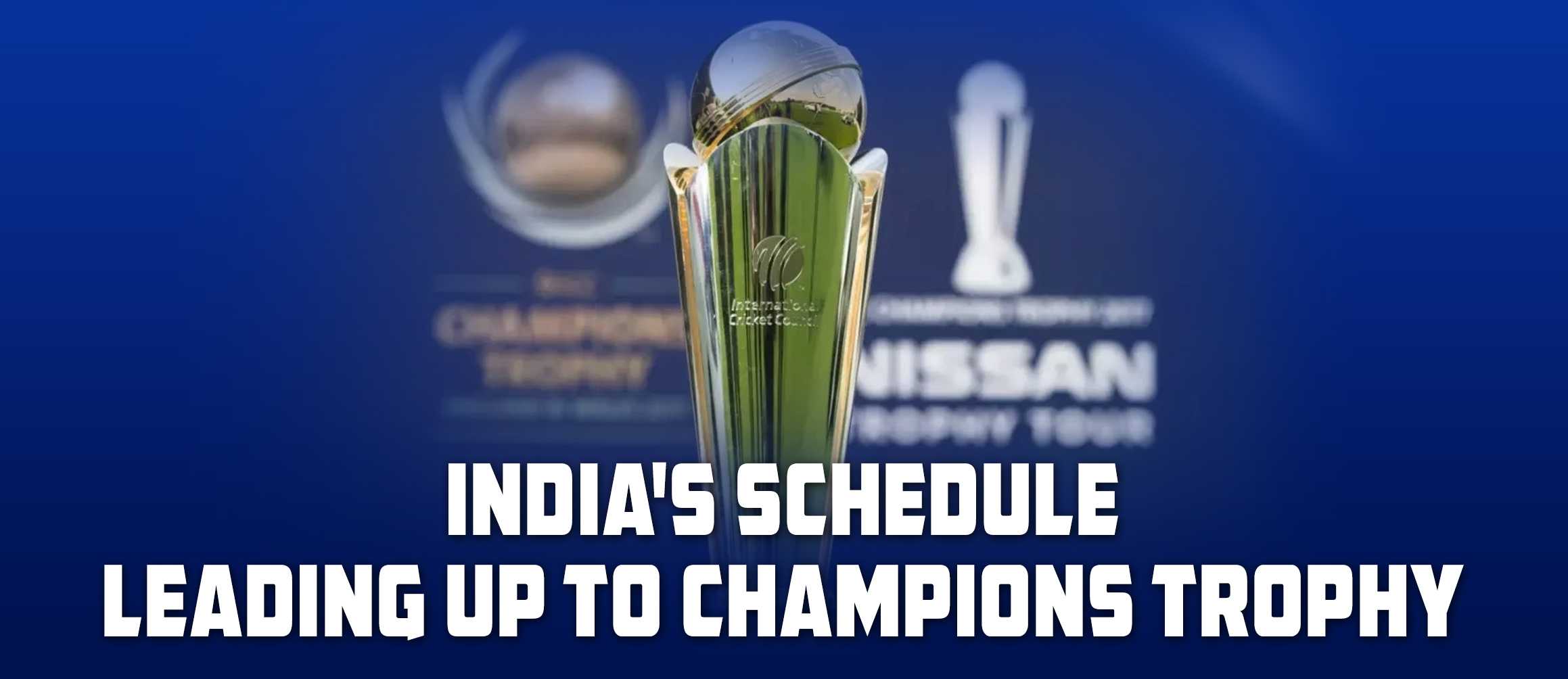 India’s Schedule Leading Up to Champions Trophy