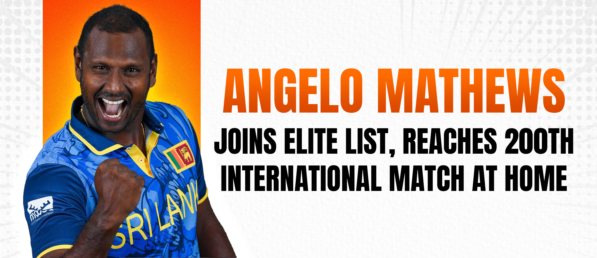 Angelo Mathews Joins Elite List, Reaches 200th International Match at Home