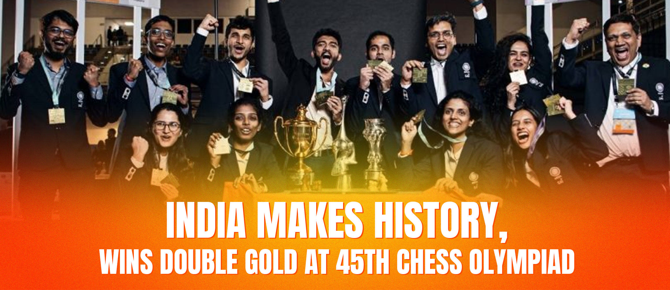 India Makes History, Wins Double Gold at 45th Chess Olympiad