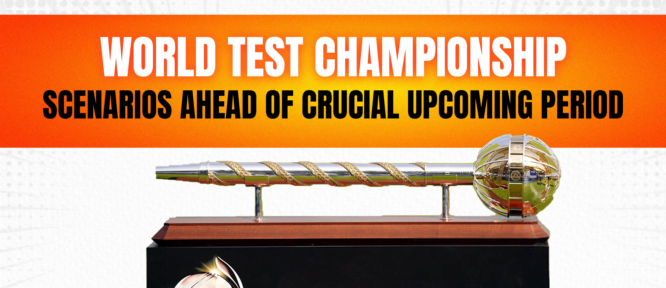 World Test Championship Scenarios Ahead of a Crucial Period