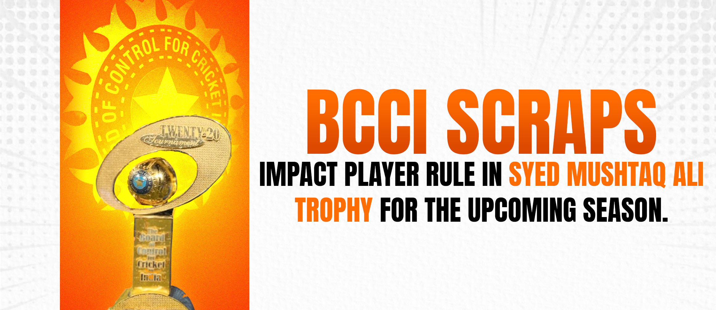 BCCI Scraps Impact Player Rule in Syed Mushtaq Ali Trophy