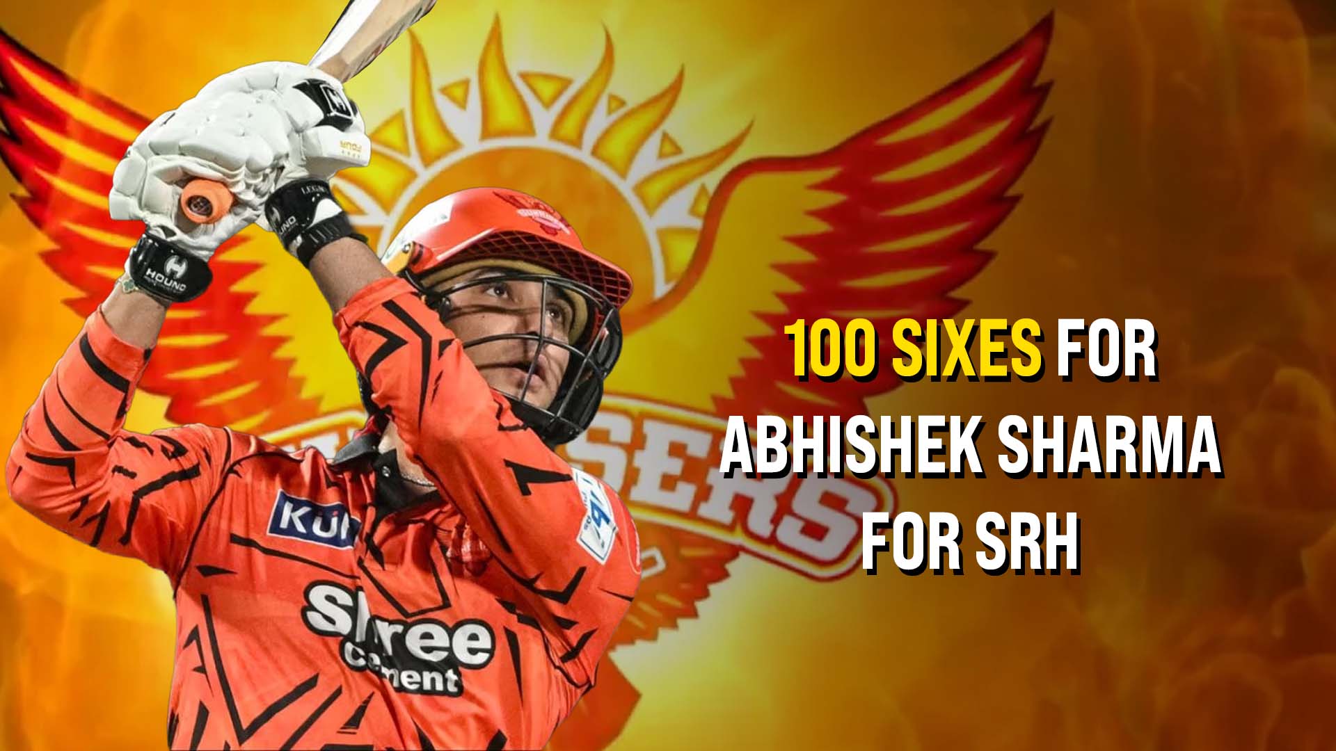 100 Sixes For Abhishek Sharma For SRH
