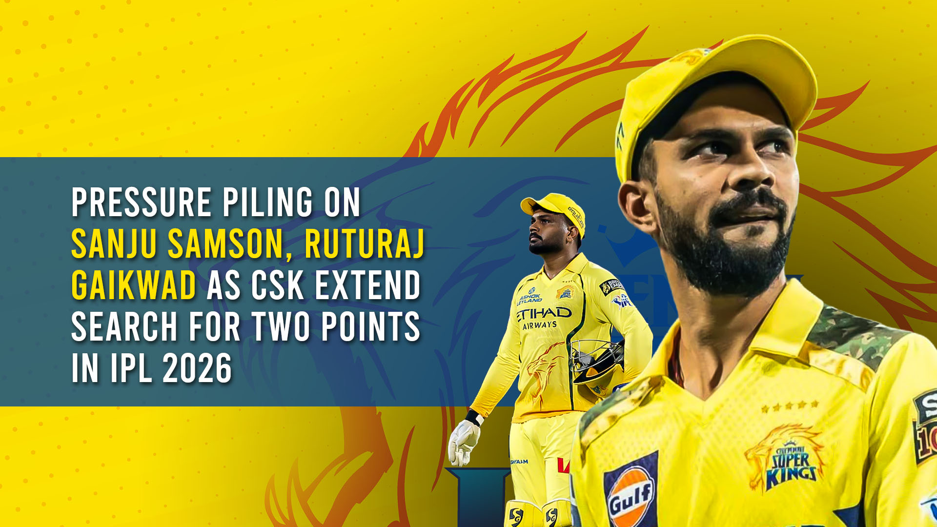 Pressure Piling On Sanju Samson, Ruturaj Gaikwad As CSK Extend Search For Two Points In IPL 2026