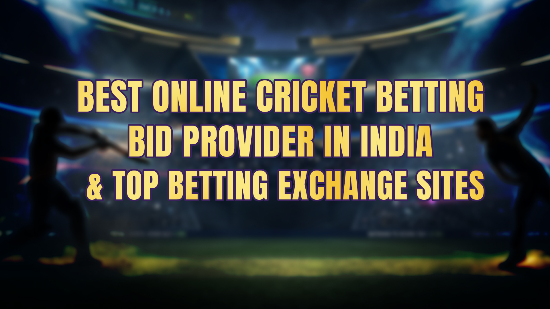 Best Online Cricket Betting ID Provider in India & Top Betting Exchange Sites